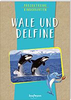 Projektreihe Kindergarten: Wale und Delfine