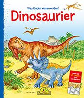 Was Kinder wissen wollen: Dinosaurier