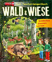 Taschenlampenbuch: Wald & Wiese